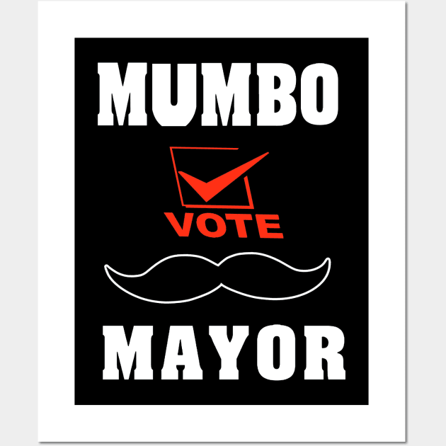 Mumbo For Mayor Wall Art by Ardesigner